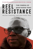 Reel Resistance - The Cinema of Jean-Marie Teno 184701349X Book Cover