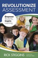 Revolutionize Assessment: Empower Students, Inspire Learning 1483359352 Book Cover