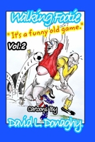 Walking Footie Vol.2: It's a funny old game! 1034791265 Book Cover