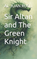 Sir Altan and The Green Knight B0G65LTV4Y Book Cover