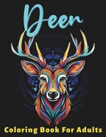 Deer Coloring Book For Adults: Stress Relief For Women Men Teens and Seniors Relaxation With 50 Unique Deer Designs B0CPSPZDHB Book Cover