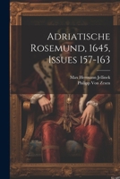 Adriatische Rosemund, 1645, Issues 157-163 1022535269 Book Cover