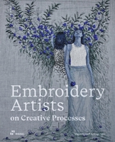 How Ideas Are Born: Embroidery Artists on Creative Processes 8410651041 Book Cover