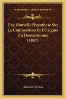 Une Nouvelle Hypothese Sur La Composition Et L'Origine Du Deuteronome (1887) 1149003944 Book Cover