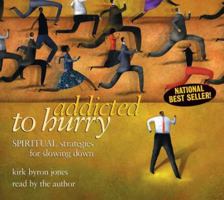 Addicted to Hurry: Spiritual Strategies for Slowing Down 0817015477 Book Cover
