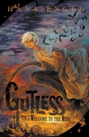 Gutless Part 1: Welcome to the Ride 1393980066 Book Cover