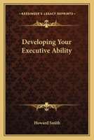 Developing Your Executive Ability 1163169838 Book Cover