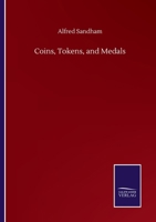 Coins, Tokens, and Medals 3846057339 Book Cover