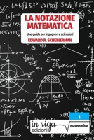 La notazione matematica: Una guida per ingegneri e scienziati (Tecnologia e innovazione) (Italian Edition) 8893643189 Book Cover