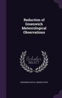 Reduction of Greenwich Meteorological Observations 1141625466 Book Cover