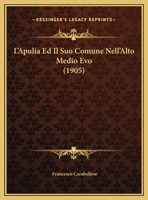 L'apulia Ed Il Suo Comune Nell'alto Medio Evo 1166802329 Book Cover