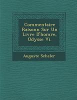 Commentaire Raisonn Sur Un Livre D'Hom Re, Odyss E VI. 1249933226 Book Cover