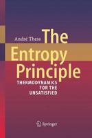 The Entropy Principle: Thermodynamics for the Unsatisfied 3642133487 Book Cover