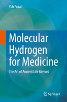 Molecular Hydrogen for Medicine: The Art of Ancient Life Revived 9811571562 Book Cover