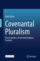 Covenantal Pluralism: The Geopolitics of Interfaith Religious Freedom 303231478X Book Cover