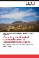 Cambio y Continuidad Sociocultural En El Semidesierto Mexicano 3847358855 Book Cover