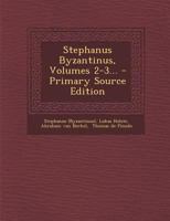 Stephanus Byzantinus, Volumes 2-3... 1021873950 Book Cover