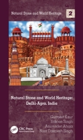 Natural Stone and World Heritage: Delhi-Agra, India 1032570806 Book Cover