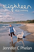 Eighteen: all or nothing 064888760X Book Cover