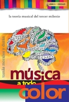 M�sica a Todo Color: La Teor�a Musical del Tercer Milenio 1075016940 Book Cover