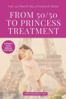 From 50/50 to Princess Treatment: The Ultimate Relationship Book B0G6JKL3LK Book Cover