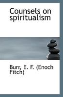 Counsels On Spiritualism (1859) 1104047152 Book Cover