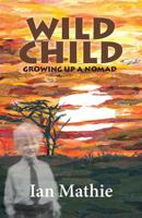 Wild Child: Growing up a Nomad 1906852472 Book Cover