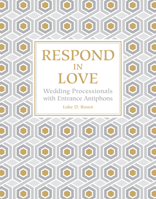 Respond in Love: Wedding Processionals with Entrance Antiphons 081466606X Book Cover