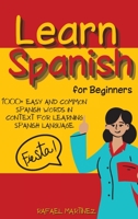 Learn Spanish for Beginners: 1000+ Easy And Common Spanish Words in Context for Learning Spanish Language 1803006420 Book Cover