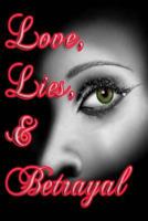 Love, Lies, & Betrayal 1500303070 Book Cover