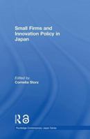 Small Firms and Innovation Policy in Japan 0415651727 Book Cover