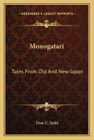 Monogatari: Tales From Old And New Japan 1162787864 Book Cover