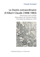 Le Destin extraordinaire d'Albert Claude (1898-1983) (French Edition) 2753901678 Book Cover