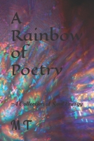 A Rainbow of Poetry: A Collection of Soul Energy B09TDW5LF7 Book Cover
