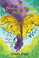 The Wounded Yellow Butterfly 0615761399 Book Cover