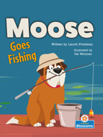 Moose Goes Fishing 1039660851 Book Cover