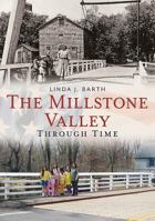 The Millstone Valley Through Time 1625451075 Book Cover