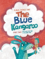 The Blue Kangaroo: Part Two: Roo And The Clue To His Blue Hue (The Roo-Verse: Adventures in Kindness, Courage & Character) B0FHHV1VVJ Book Cover