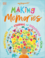 Making Memories: Practice Mindfulness, Learn to Journal and Scrapbook, Find Calm Every Day 0744026555 Book Cover
