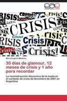 30 Dias de Glamour, 12 Meses de Crisis y 1 Ano Para Recordar 3847364170 Book Cover