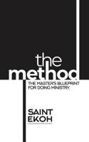 The Method: The Master's Blueprint for Doing Ministry 0578490528 Book Cover