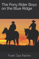 The Pony Rider Boys on the Blue Ridge 1023279142 Book Cover