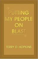 Putting My People on Blast 0595462693 Book Cover