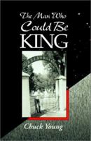 The Man Who Could Be King 0738820377 Book Cover