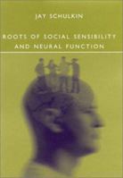 Roots of Social Sensibility and Neural Function 0262194473 Book Cover