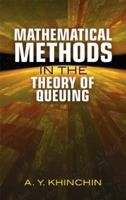 Mathematical Methods in the Theory of Queueing. Griffin's statistical monographs & courses, no. 7 0486490963 Book Cover