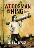 Woodsman And The King: Quest For Healing Peace B0FQTR75TY Book Cover