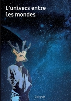 L'univers entre les mondes 232238206X Book Cover