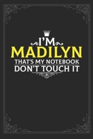 I'm Madilyn that's my notebook don't touch it: Lined notebook / Journal Gift, 121 pages Soft Cover, Matte finish / best gift for Madilyn 1651157170 Book Cover