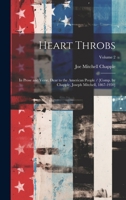 Heart Throbs: In Prose and Verse, Dear to the American People / [comp. by Chapple, Joseph Mitchell, 1867-1950]; Volume 2 102140909X Book Cover